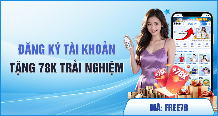 78win - Cổng Game Giải Trí Đỉnh Cao 10 đăng ký tài khoản nhận 78k trải nghiệm